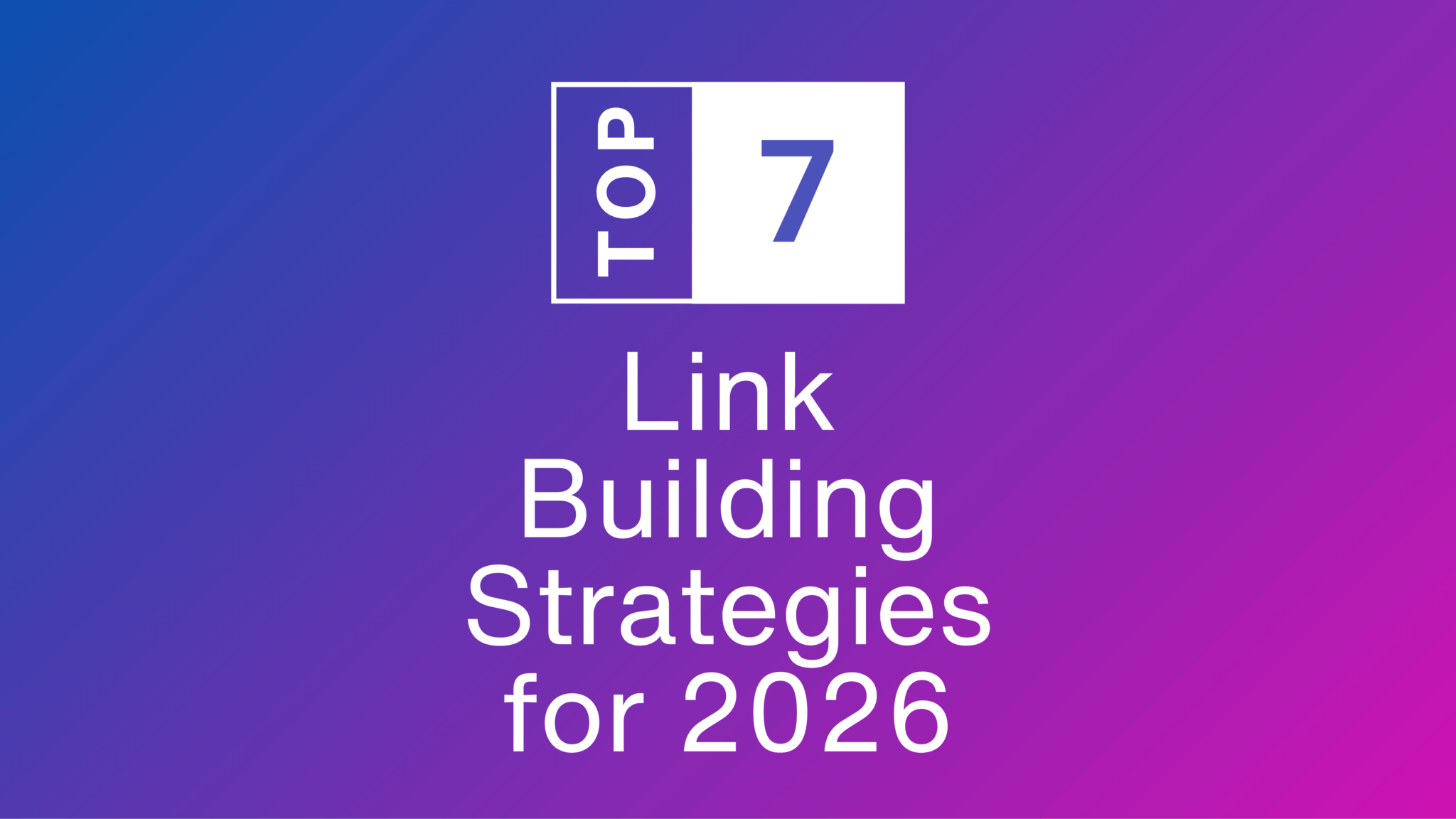 Top 7 SEO Link Building Strategies for 2026 | Komplex